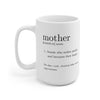 Mother Definition Ceramic Mug 15oz