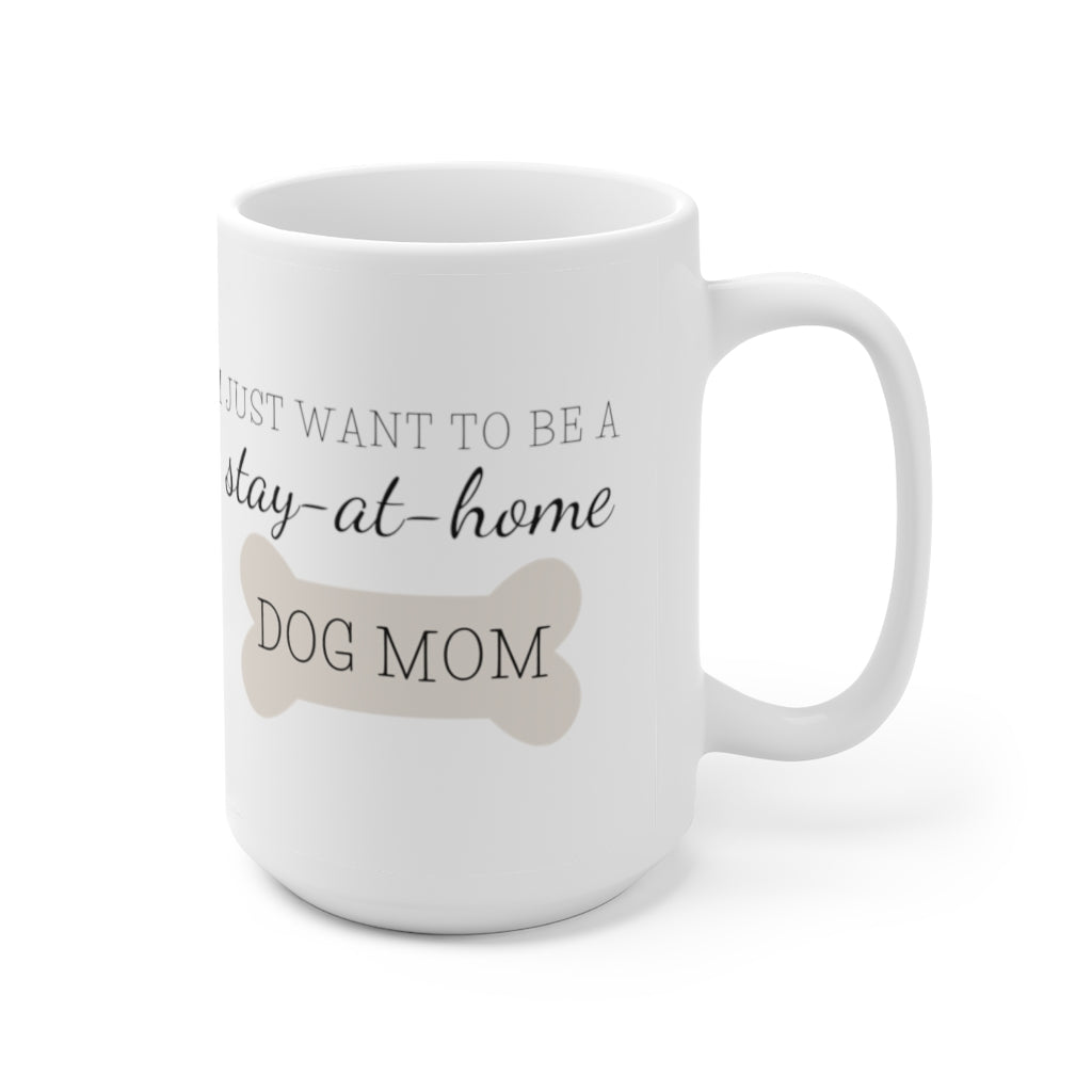 Stay At Home Dog Mom Coffee Mug 15oz