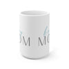 Boy Mom Ceramic Mug 15oz