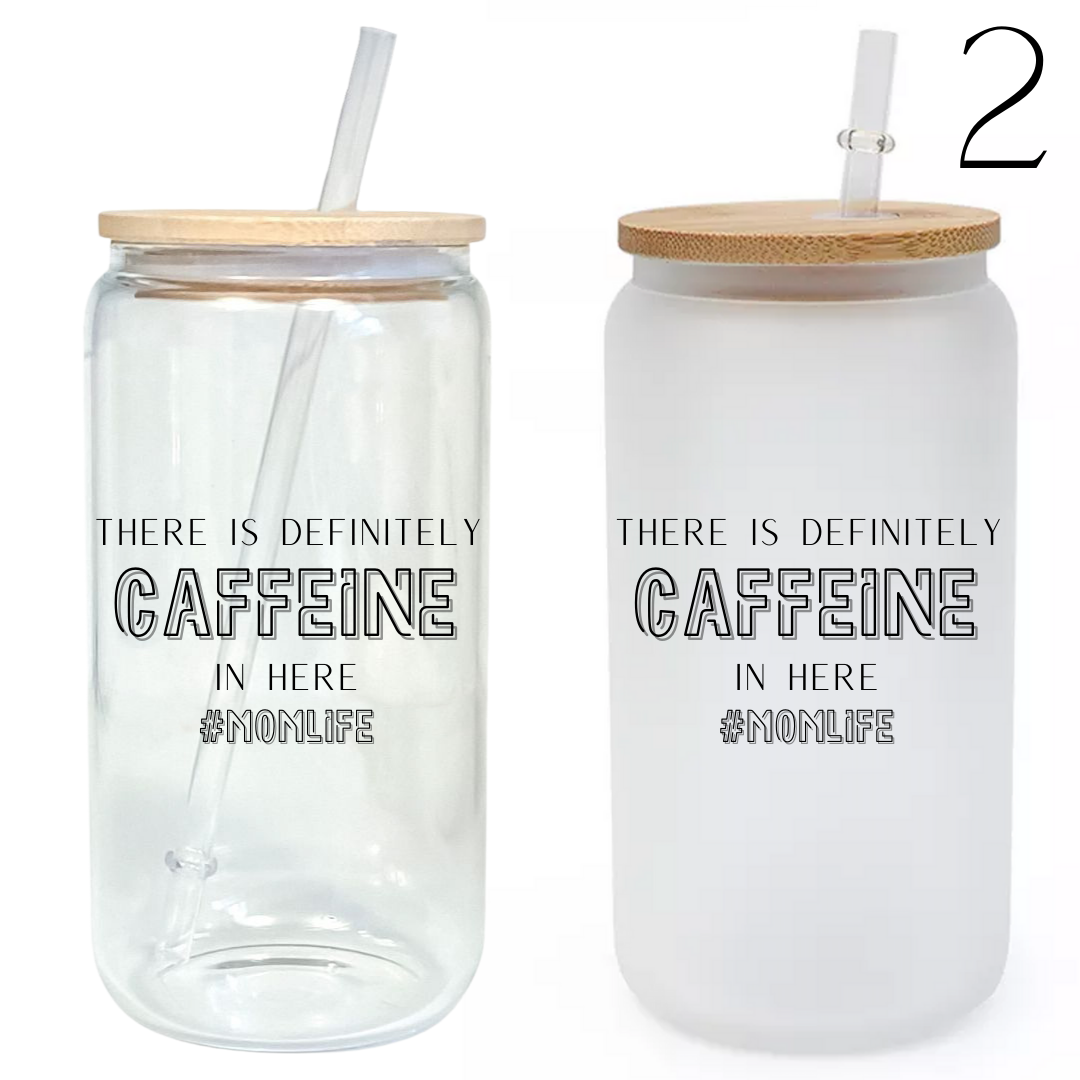 IN STOCK SALE Definitely Caffeine #momlife 16oz Glass Tumbler w/ Bamboo Lid & Straw