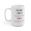 I'm Not Like a Regular Mom I'm A Pandemic Mom Ceramic Mug 15oz