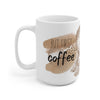But First Coffee Ceramic Mug 15oz